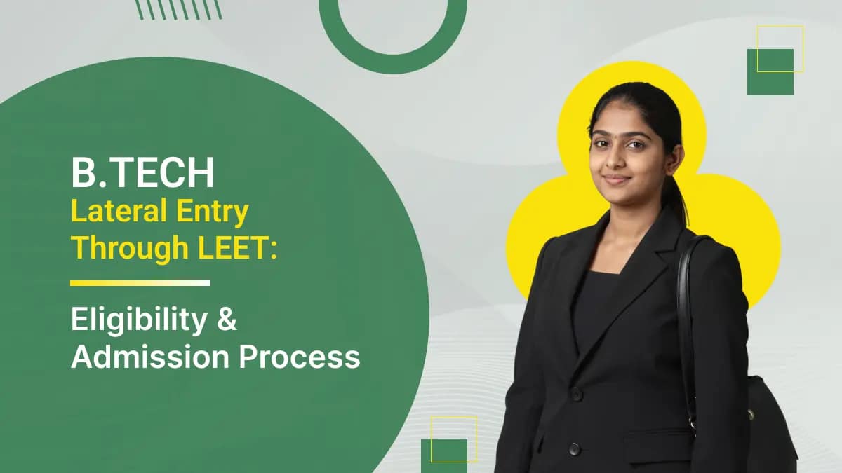 BTech Lateral Entry Through LEET: Eligibility & Admission Process